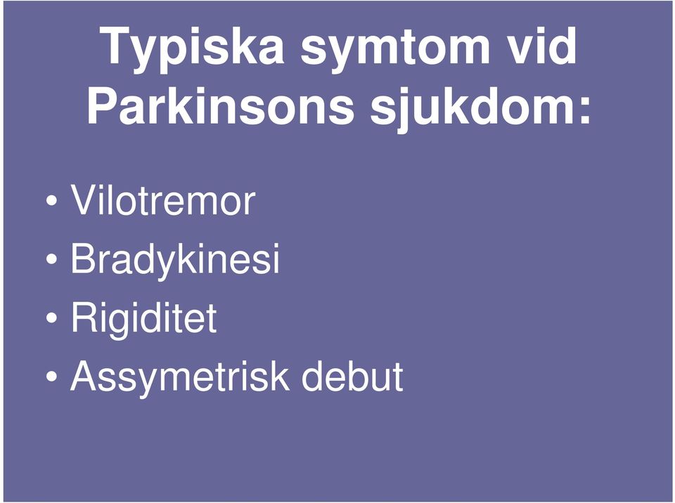 Vilotremor Bradykinesi