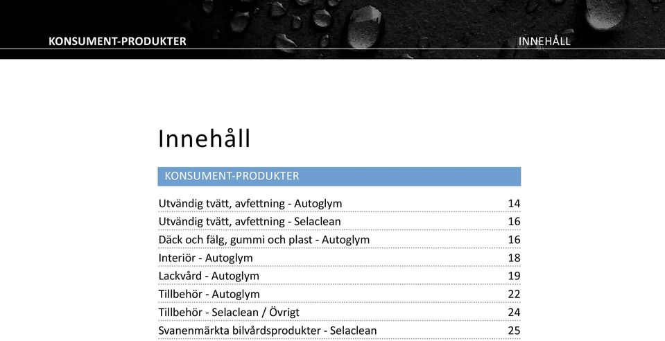 gummi och plast - Autoglym 16 Interiör - Autoglym 18 Lackvård - Autoglym 19