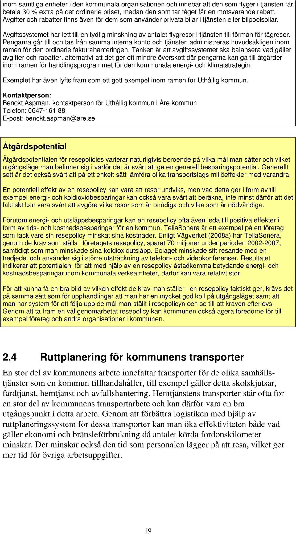 Avgiftssystemet har lett till en tydlig minskning av antalet flygresor i tjänsten till förmån för tågresor.