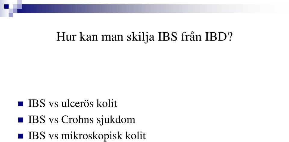 IBS vs ulcerös kolit IBS