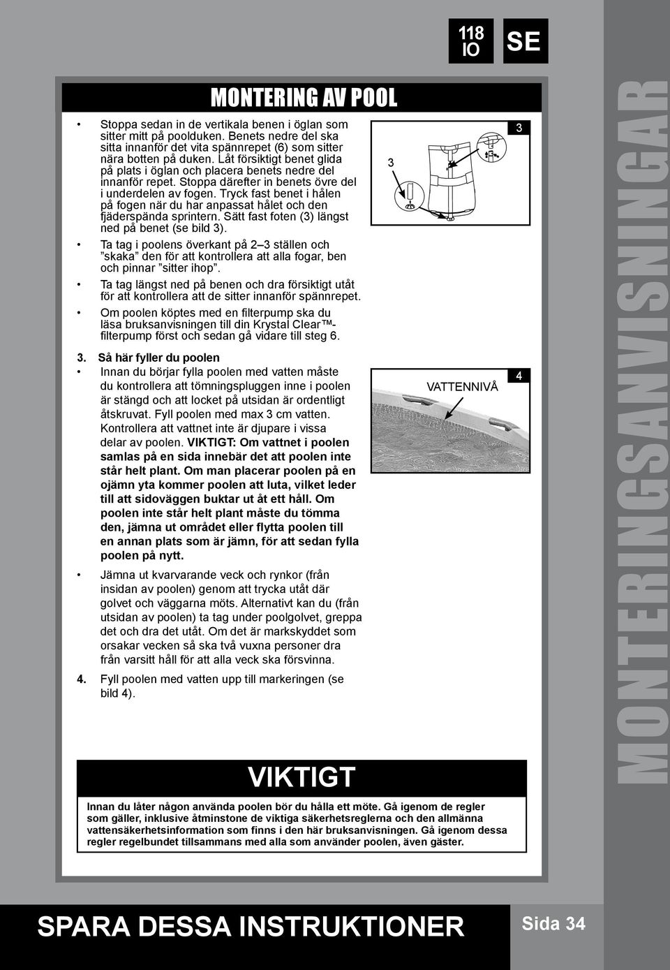 Tryck fast benet i hålen på fogen när du har anpassat hålet och den fjäderspända sprintern. Sätt fast foten (3) längst ned på benet (se bild 3).