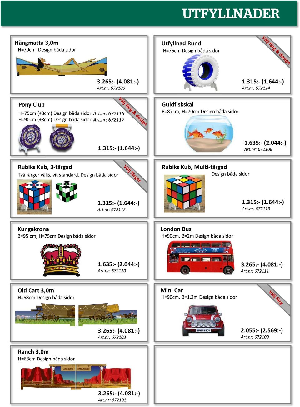 nr: 672108 Rubiks Kub, 3-färgad Två färger väljs, vit standard. Design båda sidor Rubiks Kub, Multi-färgad Design båda sidor 1.315:-(1.644:-) Art.