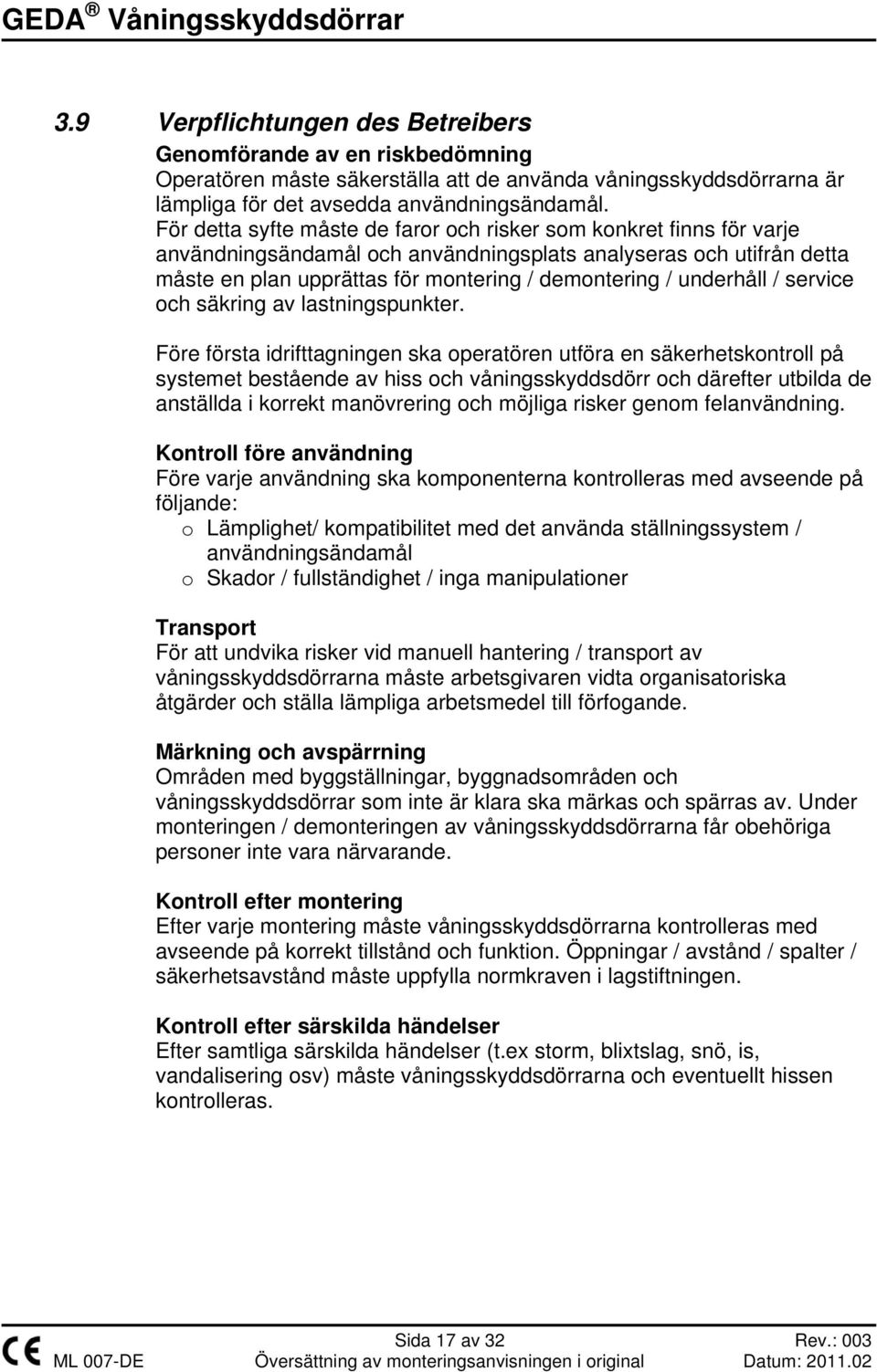 underhåll / service och säkring av lastningspunkter.