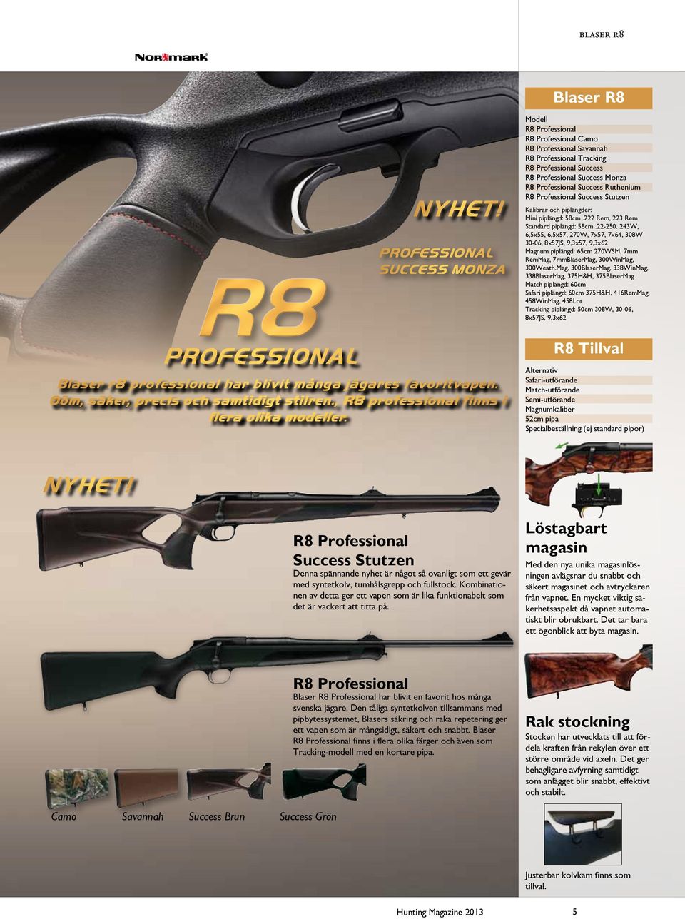 Modell R8 Professional R8 Professional Camo R8 Professional Savannah R8 Professional Tracking R8 Professional Success R8 Professional Success Monza R8 Professional Success Ruthenium R8 Professional
