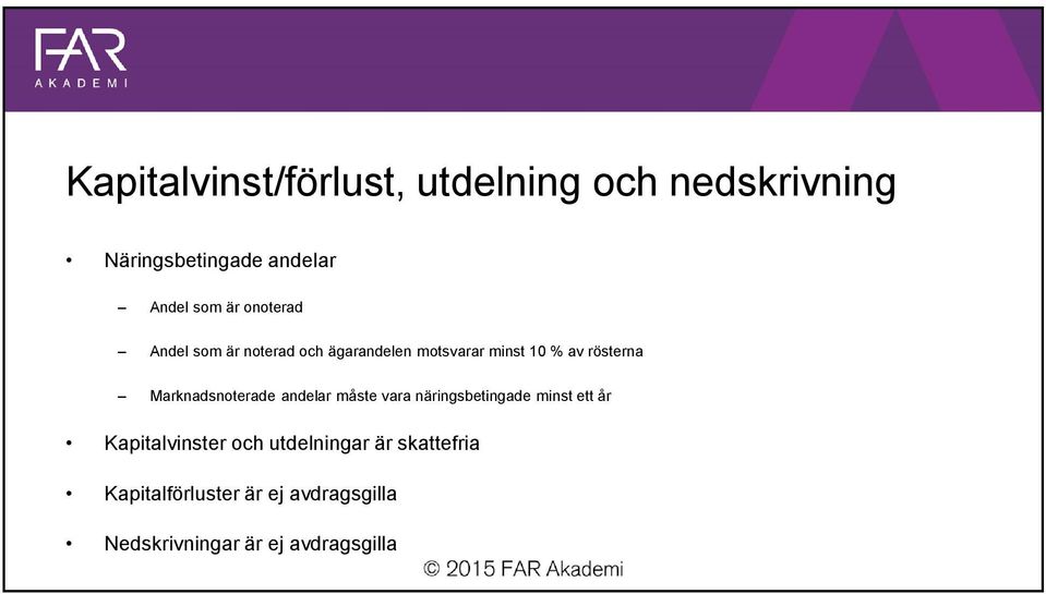 Marknadsnoterade andelar måste vara näringsbetingade minst ett år Kapitalvinster och