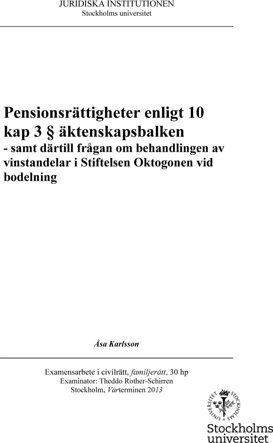 i Stiftelsen Oktogonen vid bodelning Åsa Karlsson Examensarbete i civilrätt,