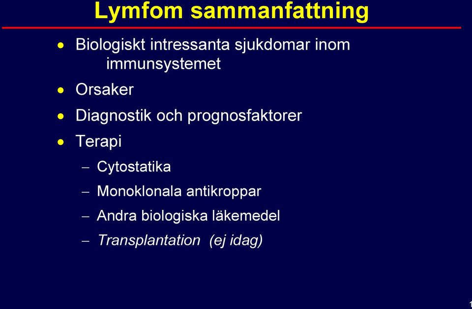 prognosfaktorer Terapi Cytostatika Monoklonala