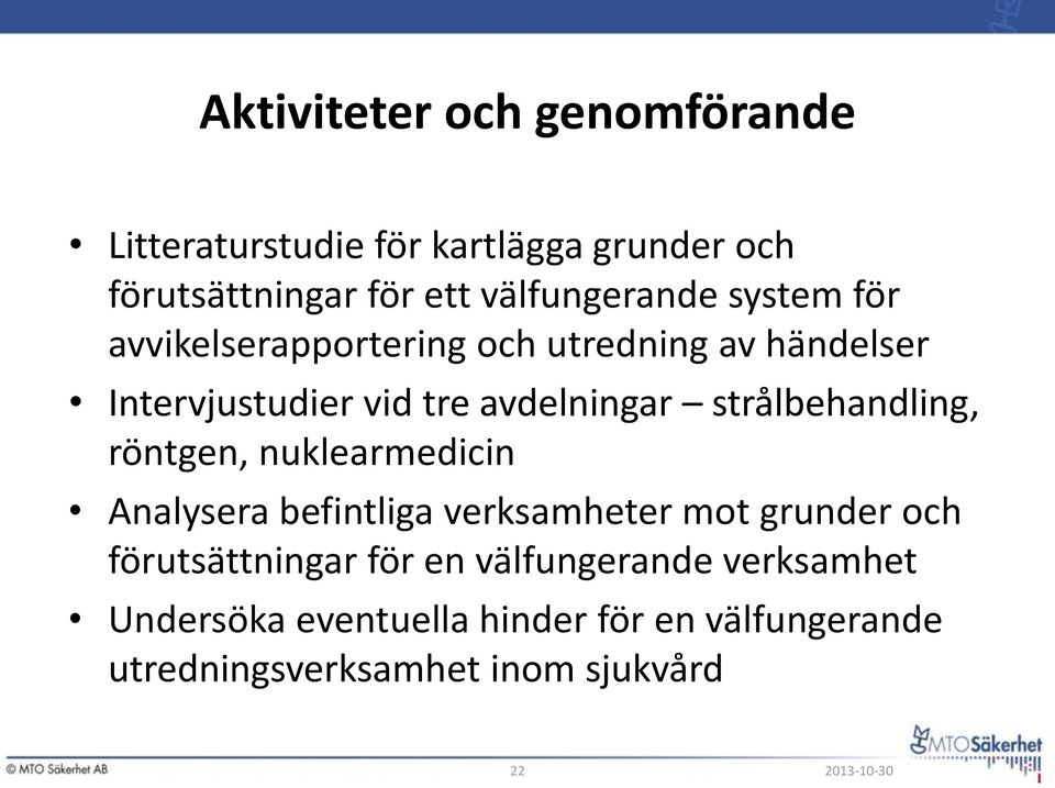 avdelningar strålbehandling, röntgen, nuklearmedicin Analysera befintliga verksamheter mot grunder och