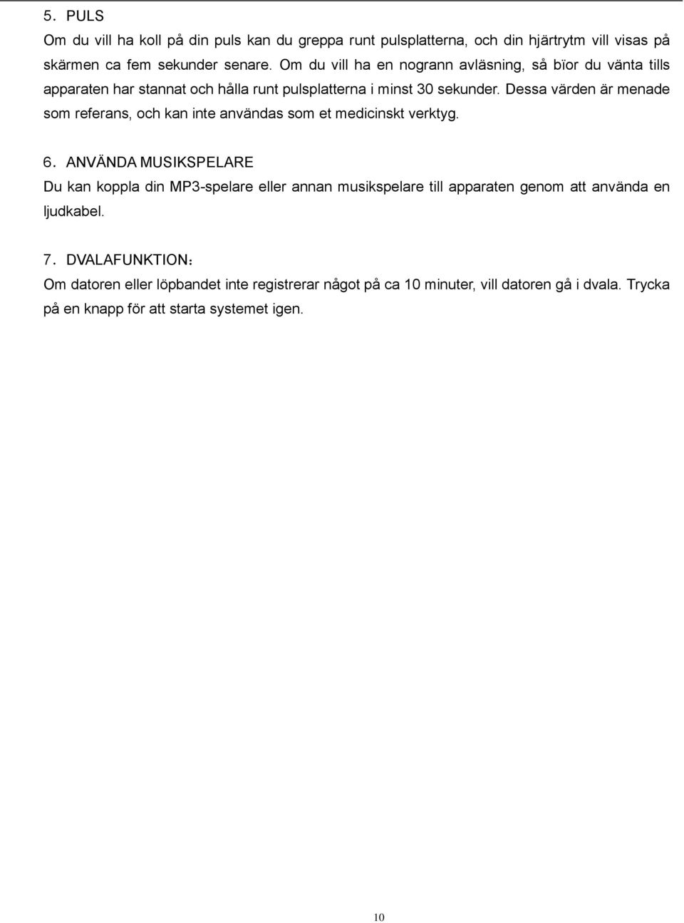 Dessa värden är menade som referans, och kan inte användas som et medicinskt verktyg. 6.