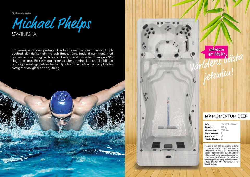 Ett swimspa inomhus eller utomhus kan snabbt bli den naturliga samlingsplatsen för familj och vänner och en skapa plats för nyttig motion, glädje och njutning.