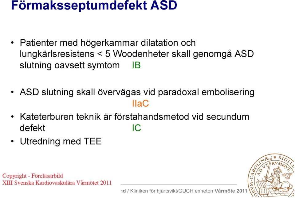 symtom IB ASD slutning skall övervägas vid paradoxal embolisering IIaC