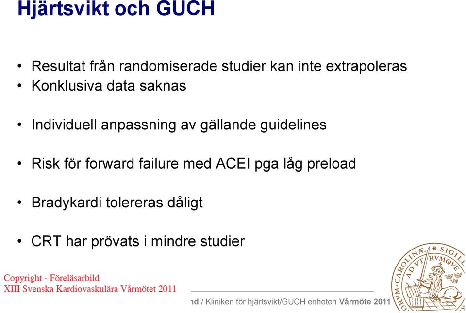 gällande guidelines Risk för forward failure med ACEI pga låg