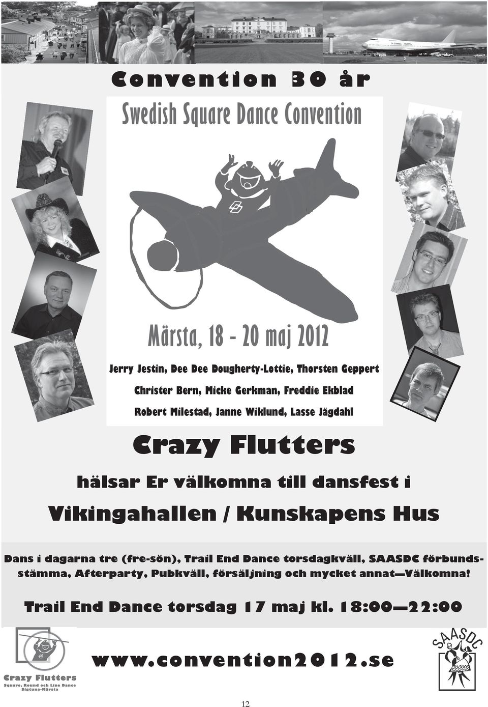 Vikingahallen / Kunskapens Hus Dans i dagarna tre (fre-sön), Trail End Dance torsdagkväll, SAASDC förbundsstämma,