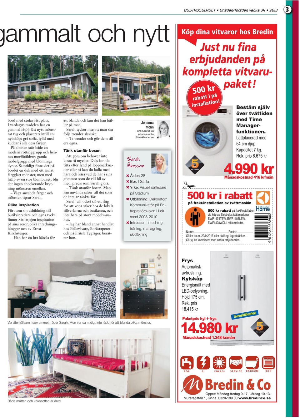 På altanen står både en modern rottinggrupp och hennes morföräldrars gamla möbelgrupp med blommiga dynor.