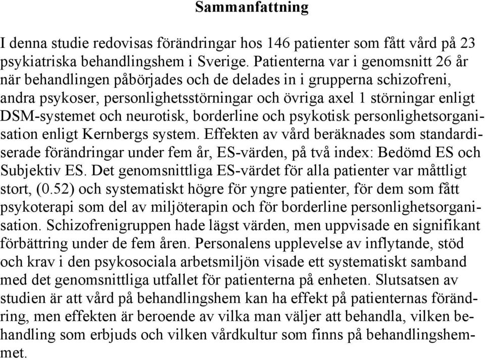 neurotisk, borderline och psykotisk personlighetsorganisation enligt Kernbergs system.