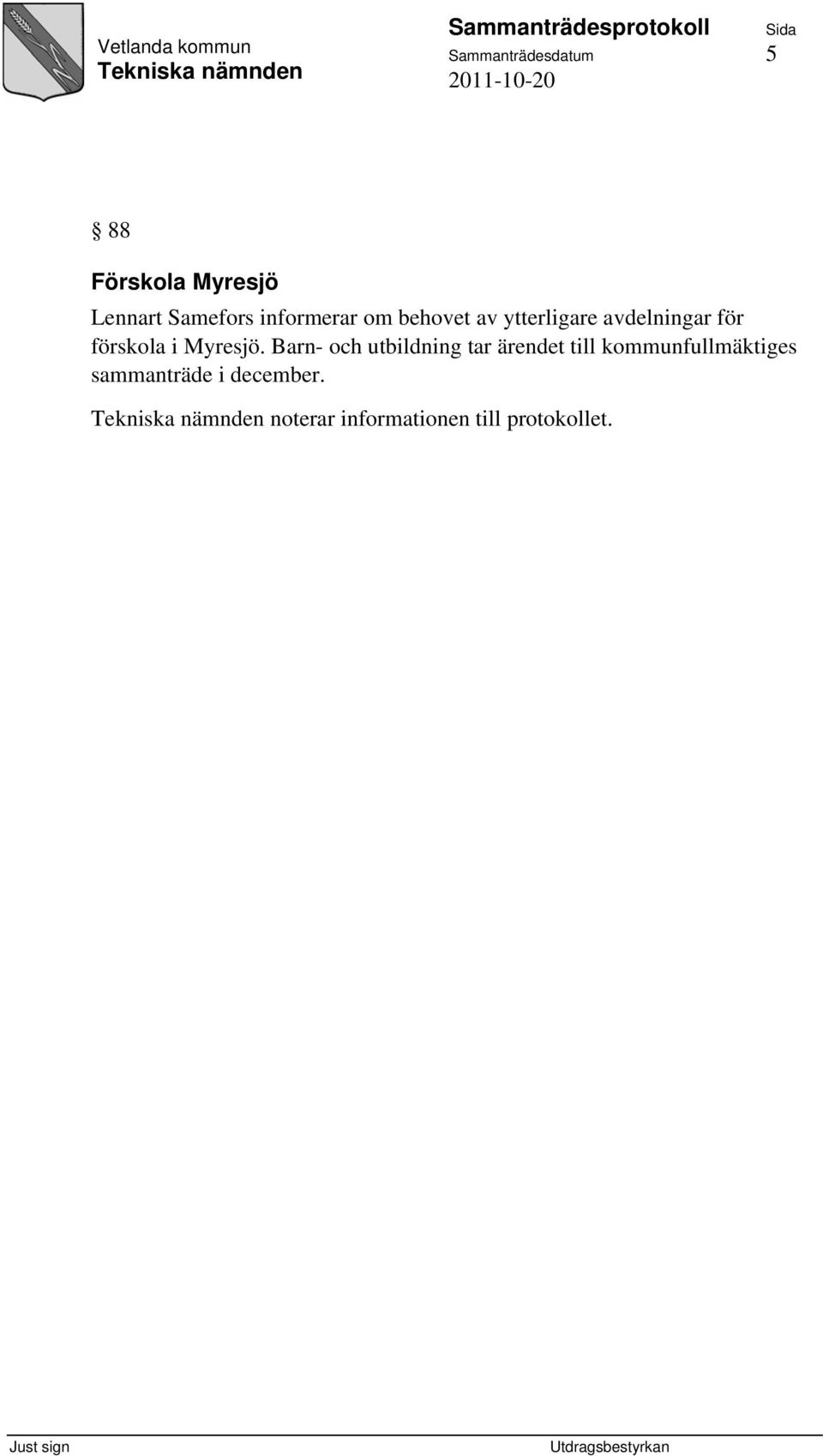 i Myresjö.