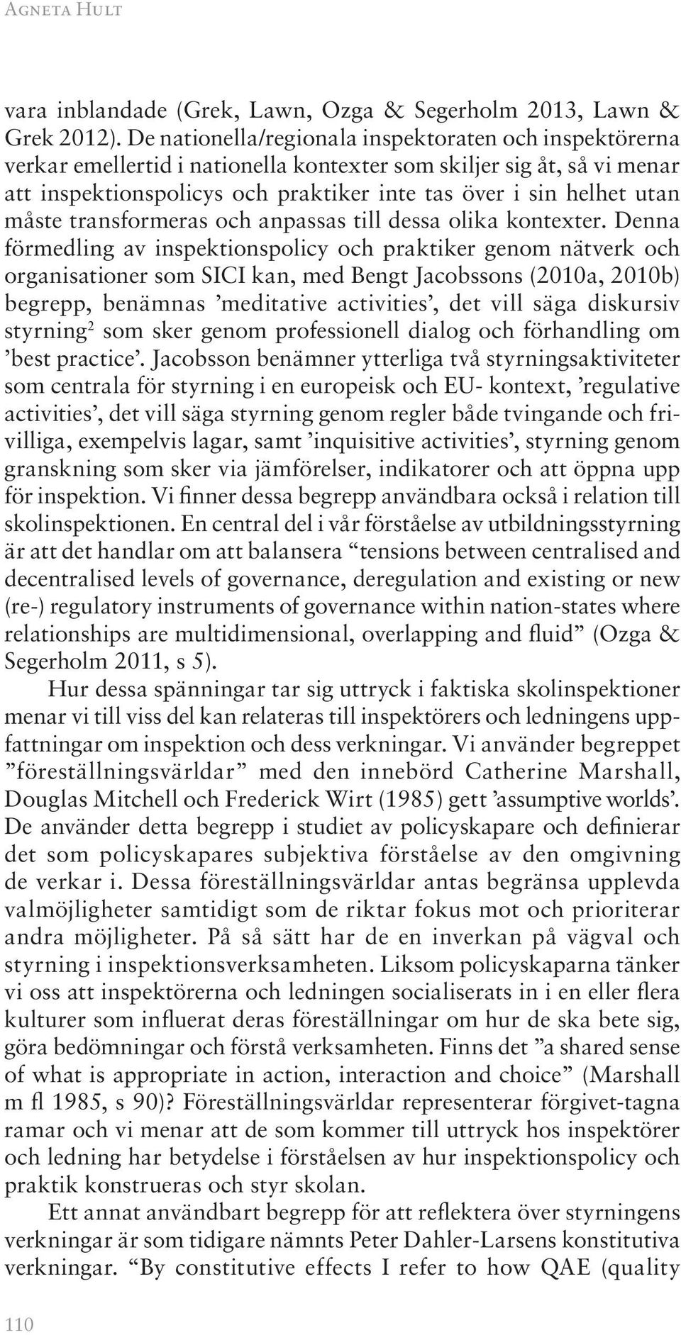 måste transformeras och anpassas till dessa olika kontexter.