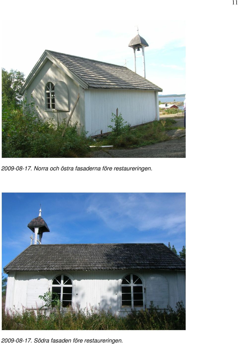 före restaureringen.
