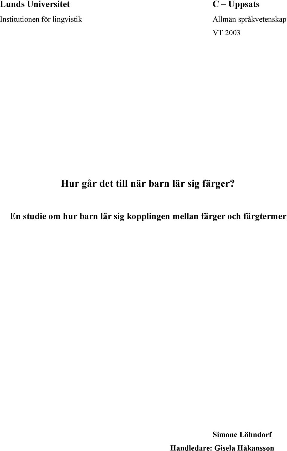 sig färger?