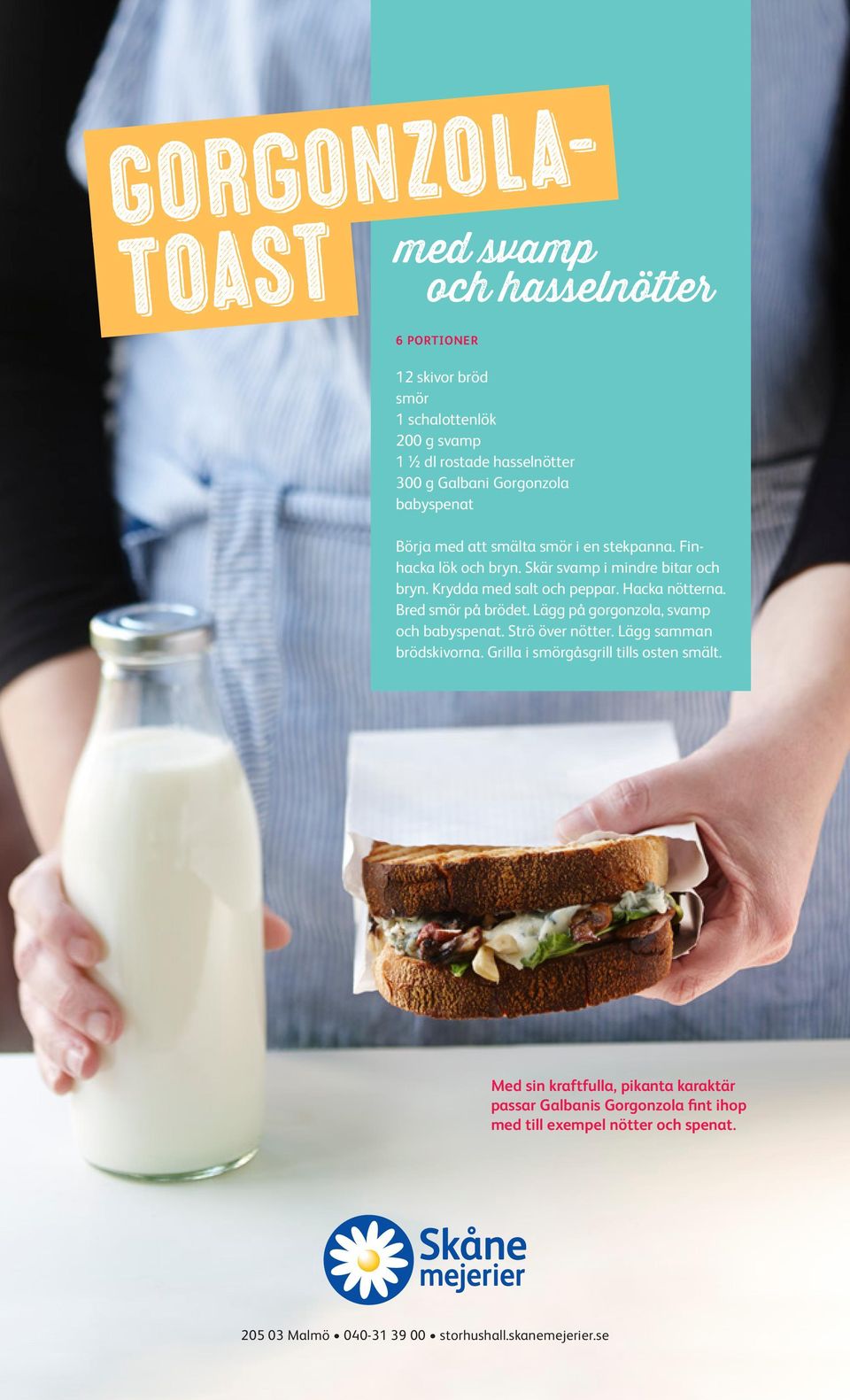 Bred på brödet. Lägg på gorgonzola, svamp och babyspenat. Strö över nötter. Lägg samman brödskivorna. Grilla i gåsgrill tills osten smält.