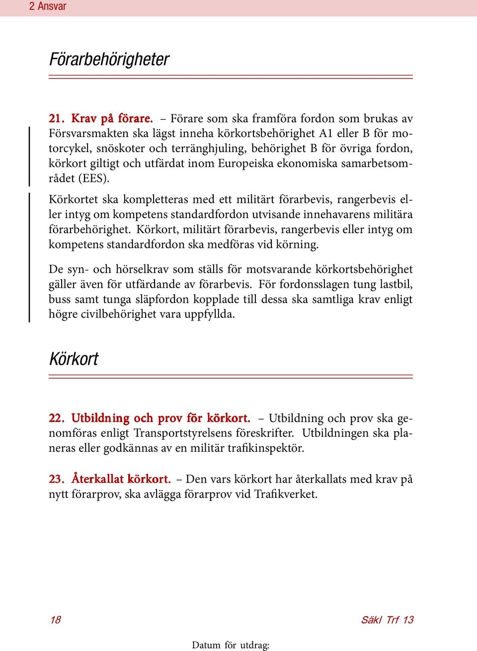 giltigt och utfärdat inom Europeiska ekonomiska samarbetsområdet (EES).