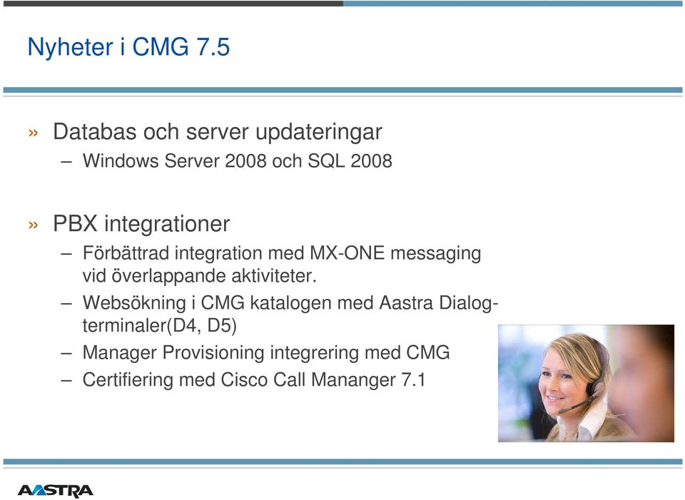 integrationer Förbättrad integration med MX-ONE messaging vid överlappande