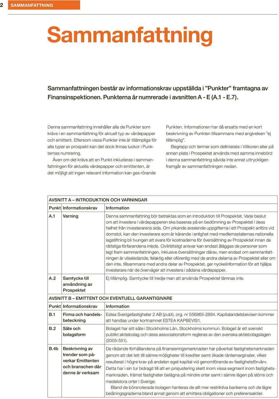 Eftersom vissa Punkter inte är tillämpliga för alla typer av prospekt kan det dock finnas luckor i Punkternas numrering.