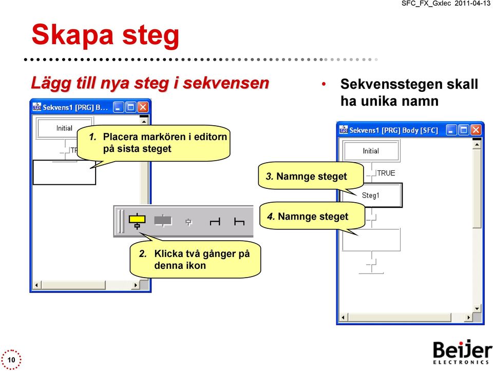 Placera markören i editorn på sista steget 3.