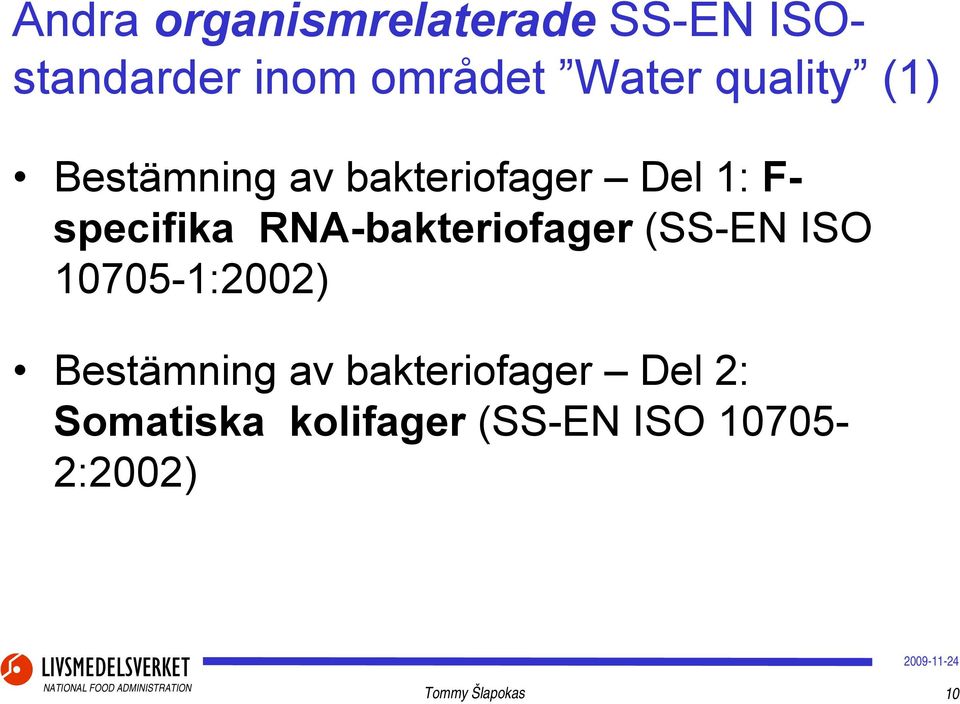 RNA-bakteriofager (SS-EN ISO 10705-1:2002) Bestämning av