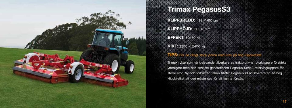 Trimax rykte som världsledande tillverkare av traktordrivna rotorklippare förstärks ytterligare med den senaste
