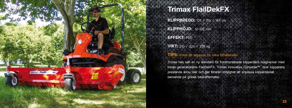 Trimax has satt en ny standard för frontmonterade klippardäck/slaghackar med tredje generationens