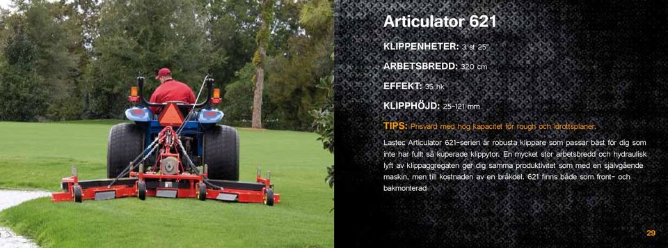 Lastec Articulator 621-serien är robusta klippare som passar bäst för dig som inte har fullt så kuperade klippytor.