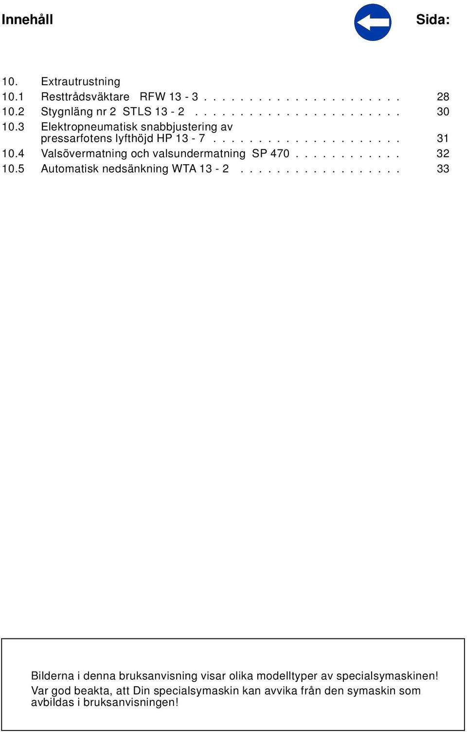 4 Valsövermatning och valsundermatning SP 470............ 32 10.5 Automatisk nedsänkning WTA 13-2.