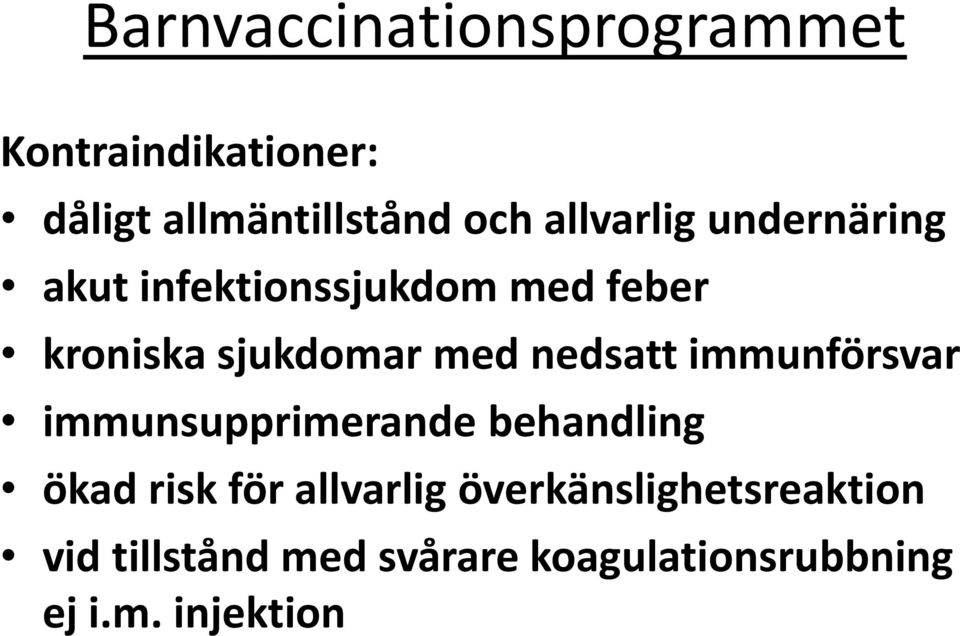 immunförsvar immunsupprimerande behandling ökad risk för allvarlig