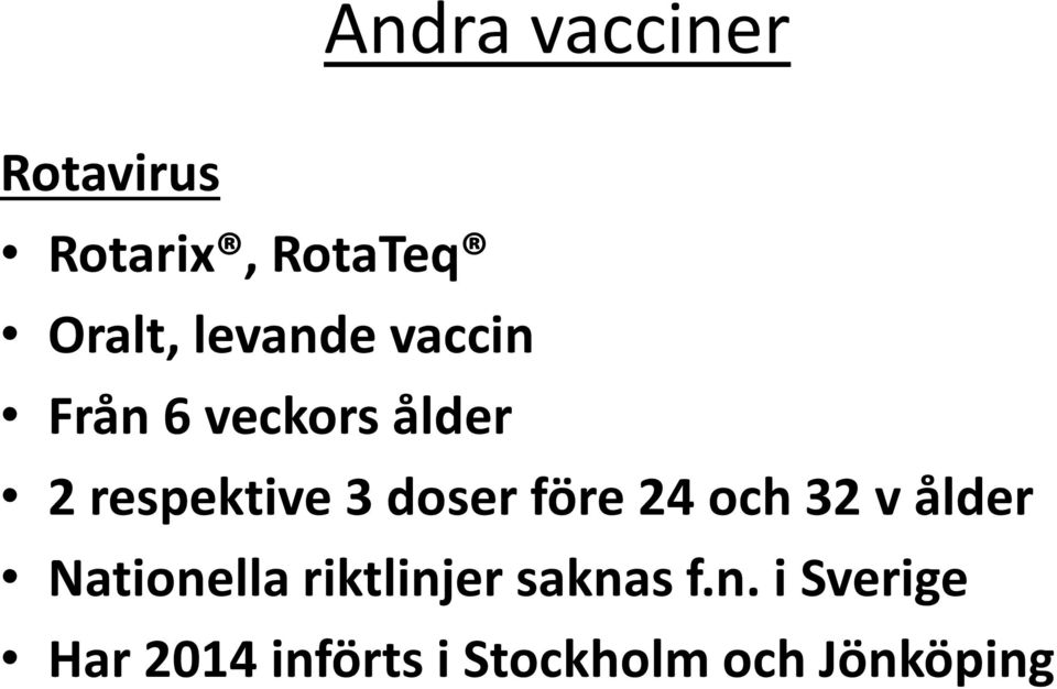 doserföre24 och32 v ålder Nationella riktlinjer