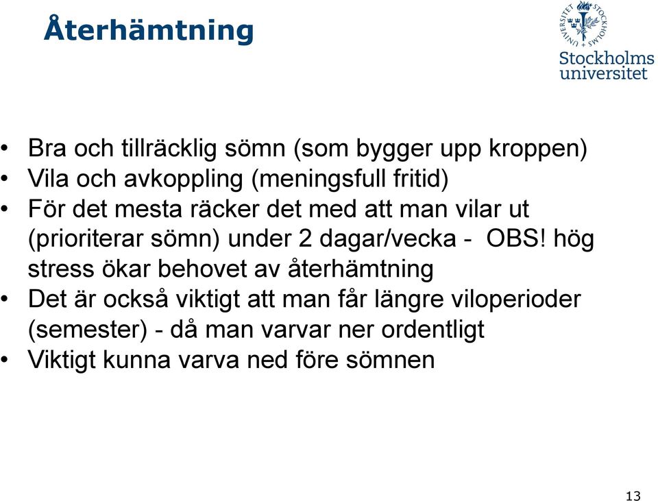 2 dagar/vecka - OBS!