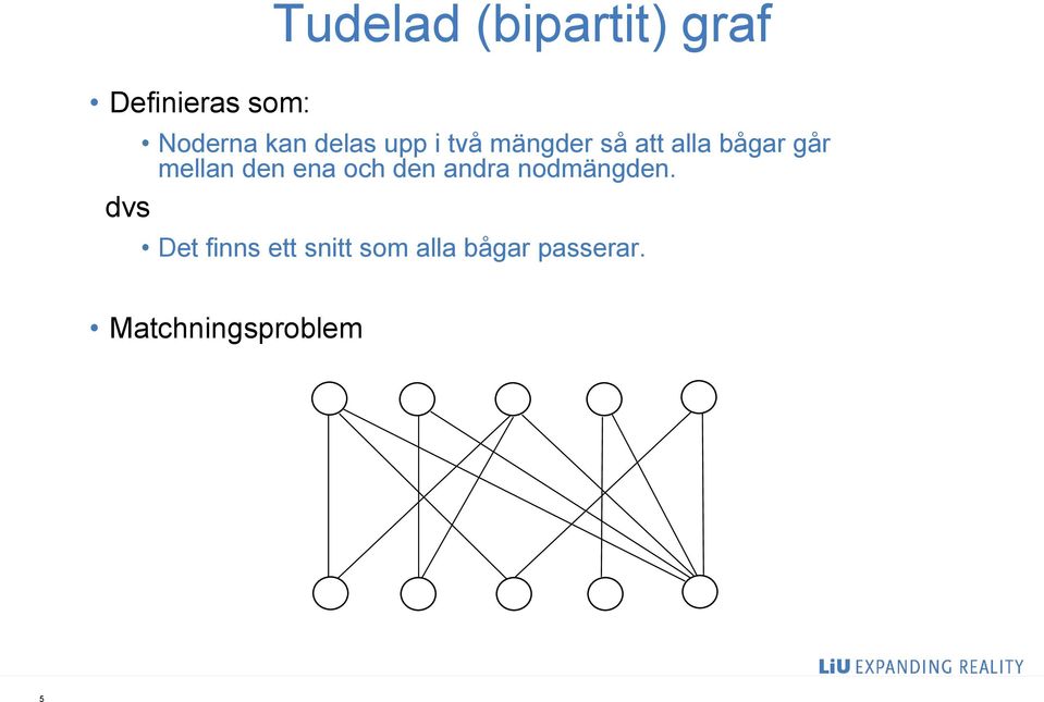 mellan den ena och den andra nodmängden.