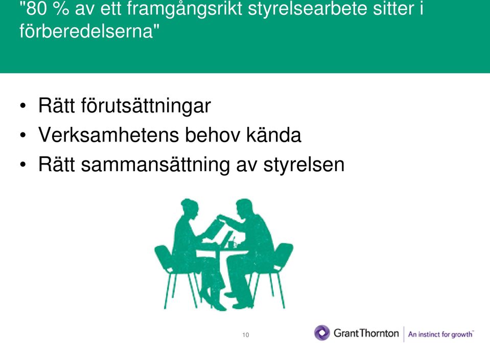 förberedelserna" Rätt förutsättningar
