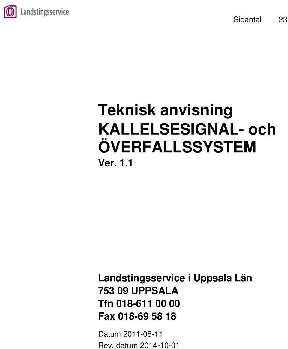 1 Landstingsservice i Uppsala Län 753