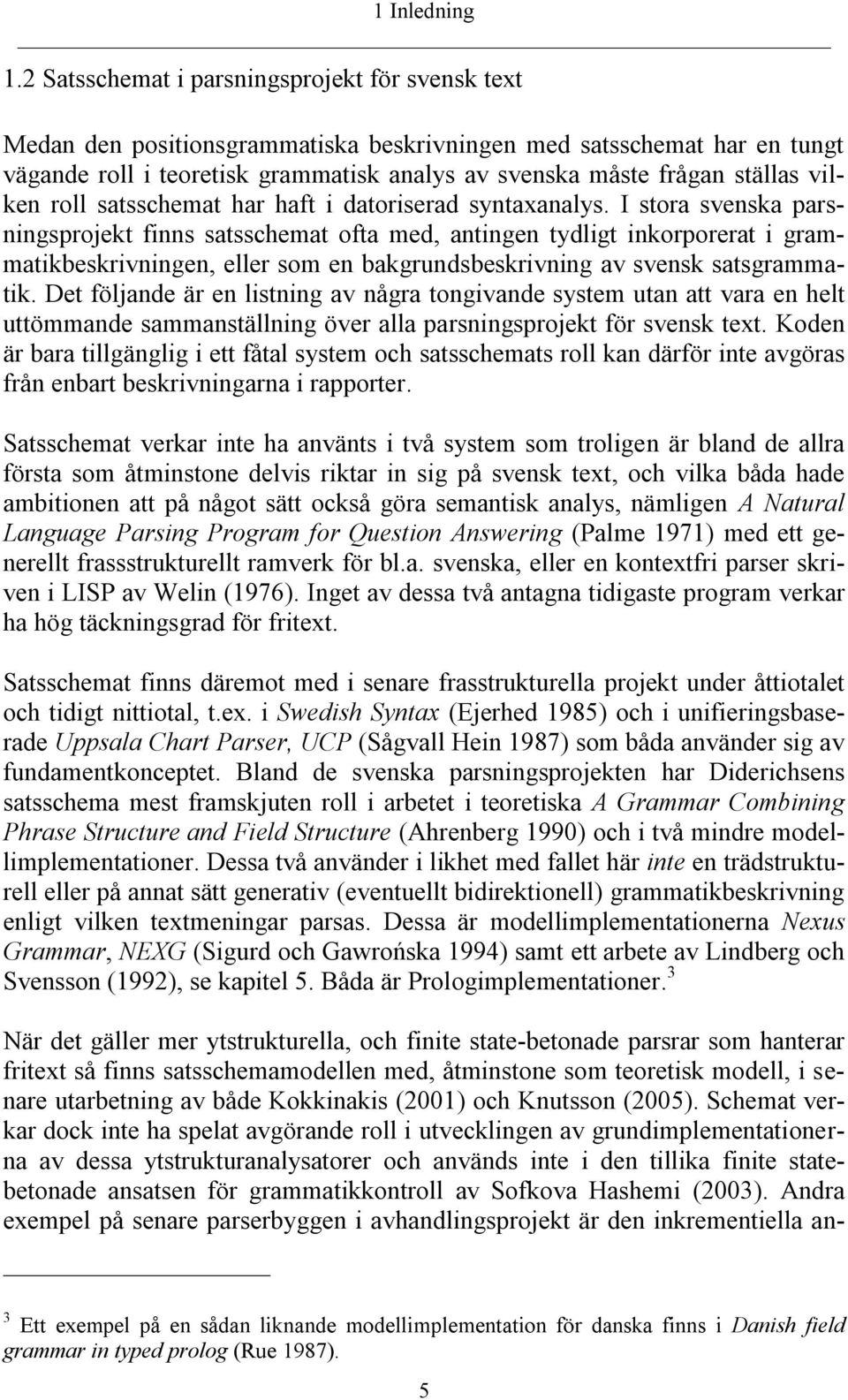 vilken roll satsschemat har haft i datoriserad syntaxanalys.