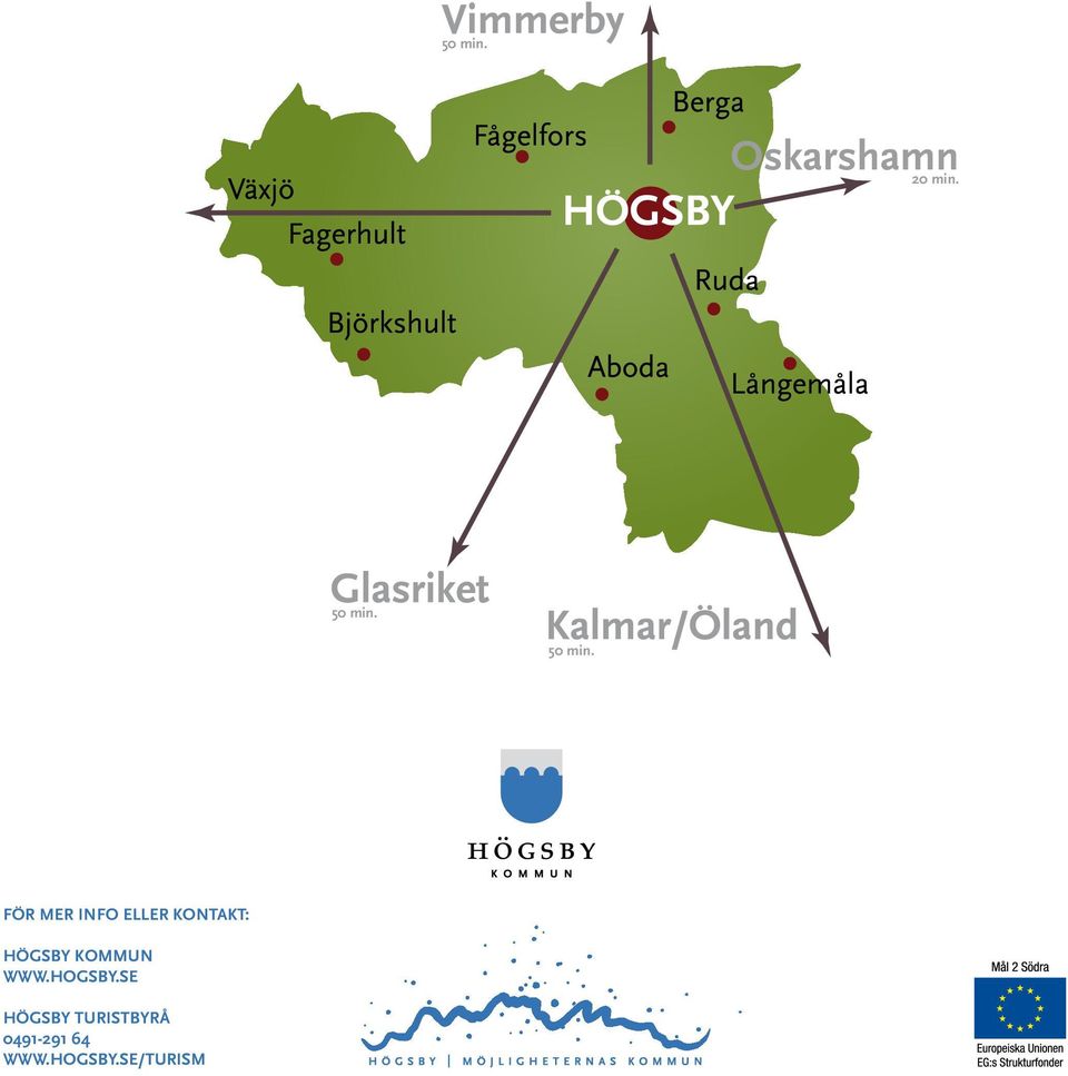 För mer info eller kontakt: Högsby