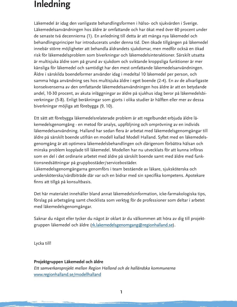 En anledning till detta är att många nya läkemedel och behandlingsprinciper har introducerats under denna tid.