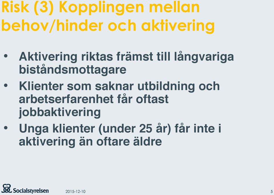 utbildning och arbetserfarenhet får oftast jobbaktivering Unga