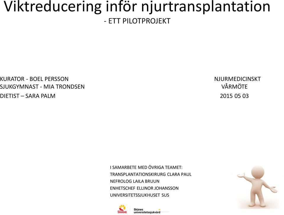 2015 05 03 I SAMARBETE MED ÖVRIGA TEAMET: TRANSPLANTATIONSKIRURG CLARA PAUL