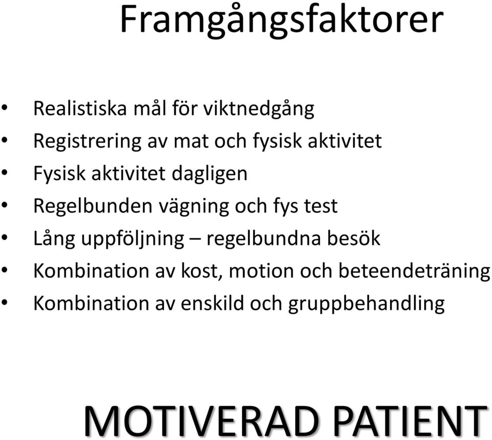 test Lång uppföljning regelbundna besök Kombination av kost, motion och