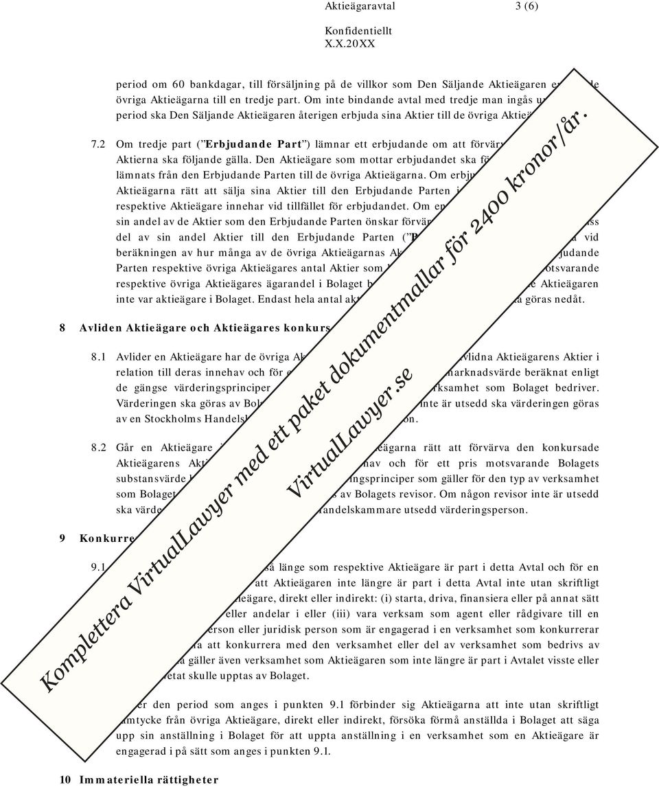2 Om tredje part ( Erbjudande Part ) lämnar ett erbjudande om att förvärva endast en del av Aktierna ska följande gälla.