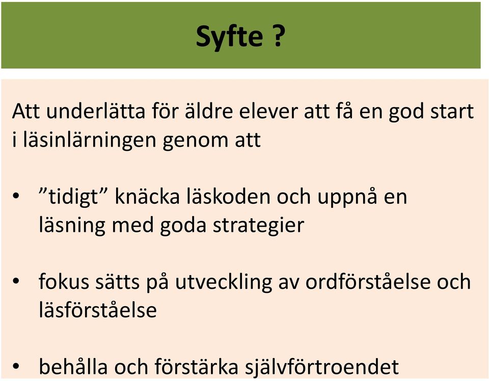 läsinlärningen genom att tidigt knäcka läskoden och uppnå en