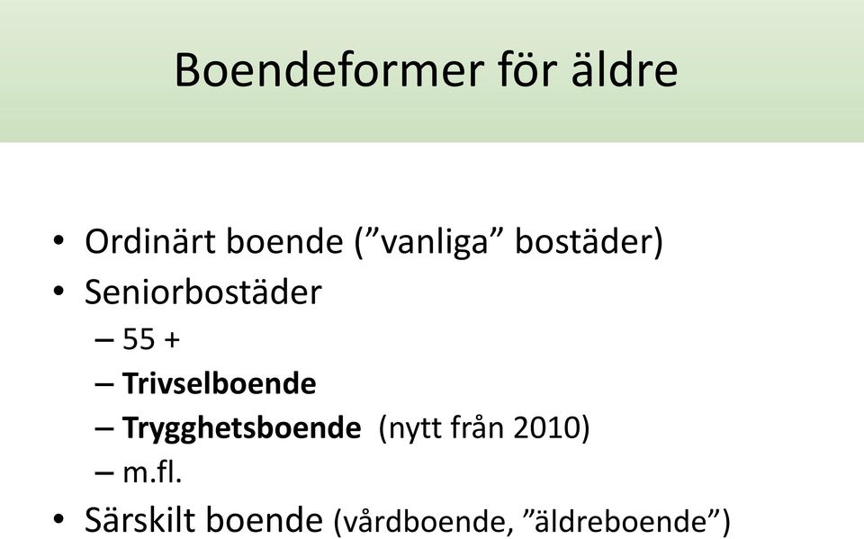 Trivselboende Trygghetsboende (nytt från