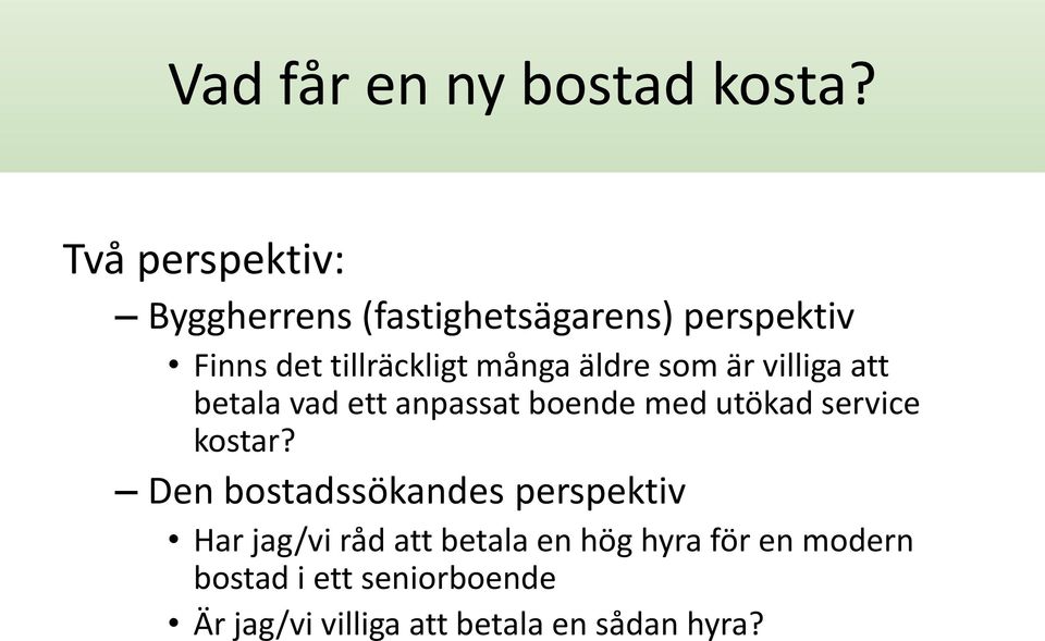 äldre som är villiga att betala vad ett anpassat boende med utökad service kostar?