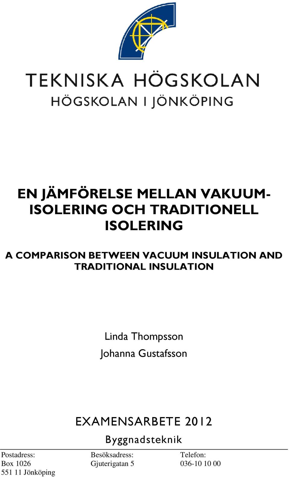 Thompsson Johanna Gustafsson EXAMENSARBETE 2012 Byggnadsteknik
